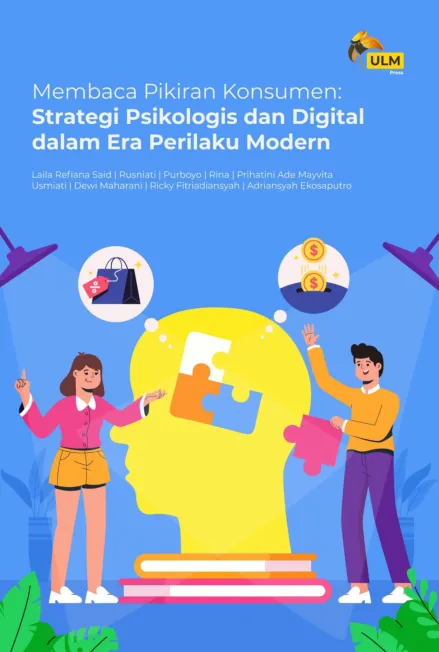 Membaca Pikiran Konsumen : Strategi Psikologis Dan Digital Dalam Era Perilaku Modern