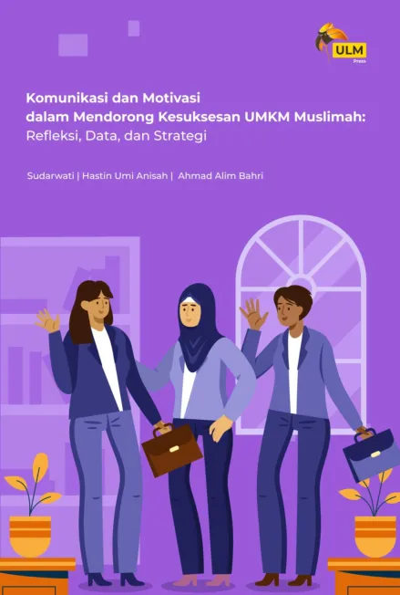 Komunikasi Dan Motivasi Dalam Mendorong Kesuksesan UMKM Muslimah : Refleksi, Data, Dan Strategi