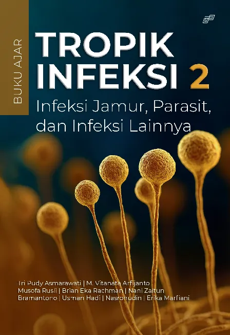 BUKU AJAR TROPIK INFEKSI 2 Infeksi Jamur, Parasit, dan Infeksi Lainnya