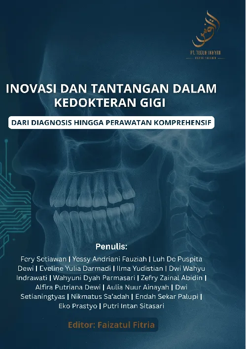 INOVASI DAN TANTANGAN DALAM KEDOKTERAN GIGI: DARI DIAGNOSIS HINGGA PERAWATAN KOMPREHENSIF