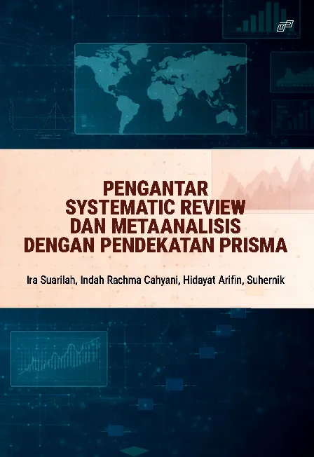 PENGANTAR SYSTEMATIC REVIEW DAN METAANALISIS DENGAN PENDEKATAN PRISMA