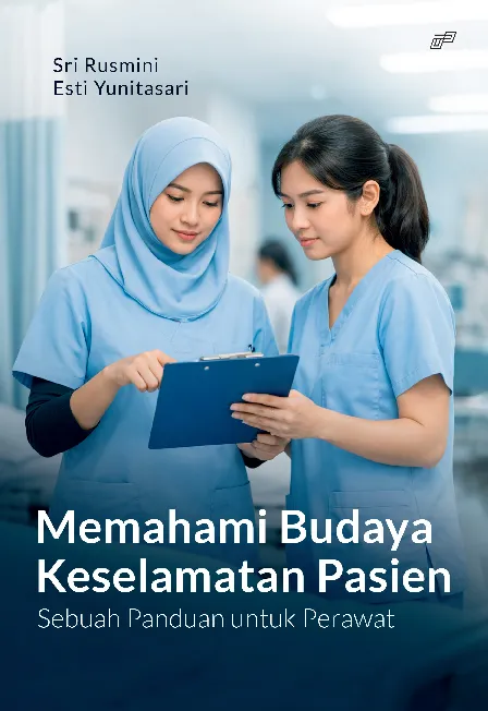 MEMAHAMI BUDAYA KESELAMATAN PASIEN: Sebuah Panduan untuk Perawat