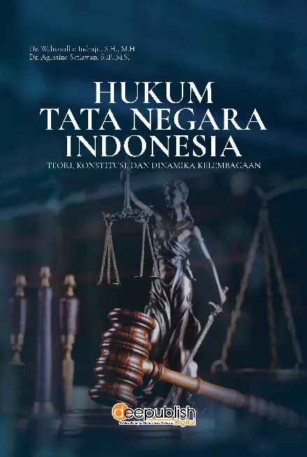 Hukum Tata Negara Indonesia: Teori, Konstitusi, dan Dinamika Kelembagaan