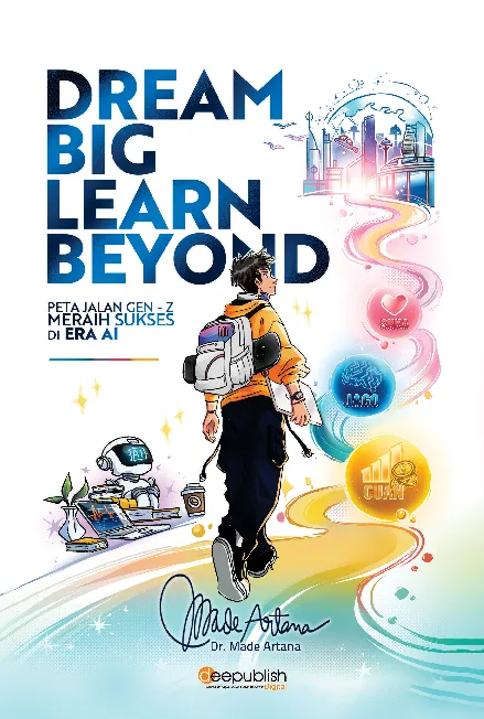 Dream Big Learn Beyond: Peta Jalan Gen-Z Meraih Sukses di Era AI