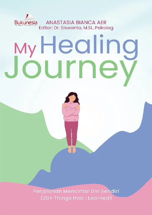 My Healing Journey: Perjalanan Mencintai Diri Sendiri (20+ Things that I Learned)