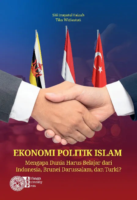 EKONOMI POLITIK ISLAM: Mengapa Dunia Harus Belajar dari Indonesia, Brunei Darussalam, dan Turki?