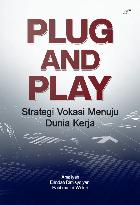 PLUG AND PLAY: Strategi Vokasi Menuju Dunia Kerja