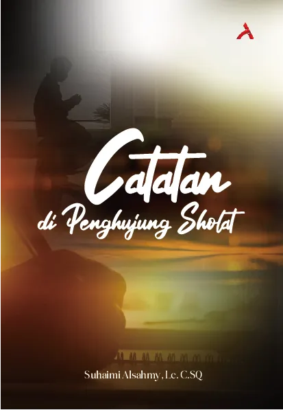 Catatan di Penghujung Sholat