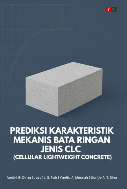 Prediksi Karakteristik Mekanis Bata Ringan Jenis CLC (Cellular Lightweight Concrete)