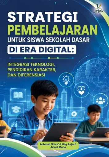 Strategi Pembelajaran untuk Siswa Sekolah Dasar di Era Digital : Integrasi Teknologi, Pendidikan Karakter, dan Diferensiasi