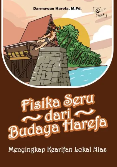 Fisika Seru dari Budaya Harefa : Menyingkap Kearifan Lokal Nias