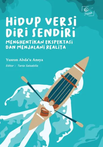 Hidup Versi Diri Sendiri : Menghentikan Ekspektasi dan Menjalani Realita
