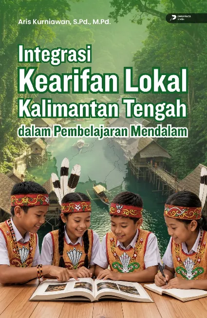 Integrasi Kearifan Lokal Kalimantan Tengah Dalam Pembelajaran Mendalam