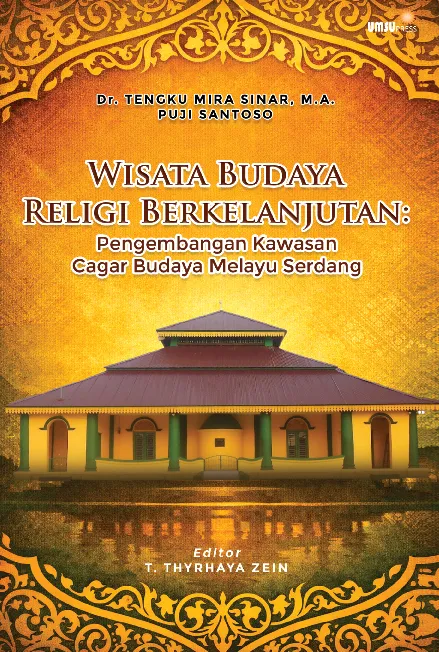 Wisata Budaya Religi Berkelanjutan: Pengembangan Kawasan Cagar BudayaMelayu Serdang
