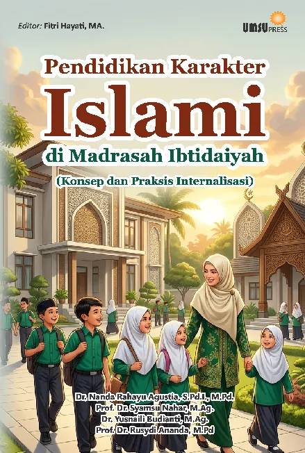 Pendidikan Karakter Islami di Madrasah Ibtidaiyah(Konsep dan Praksis Internalisasi)