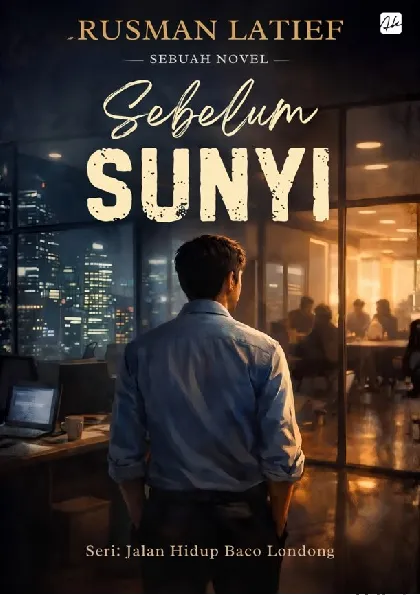 Sebuah Novel Sebelum Sunyi Seri: Jalan Hidup Baco Londong
