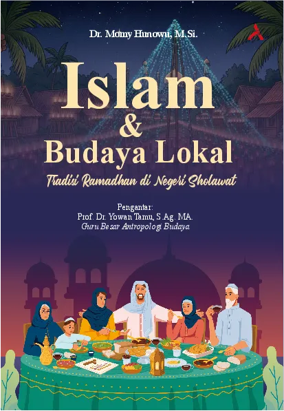 Islam dan Budaya Lokal: Tradisi Ramadhan di Negeri Sholawat