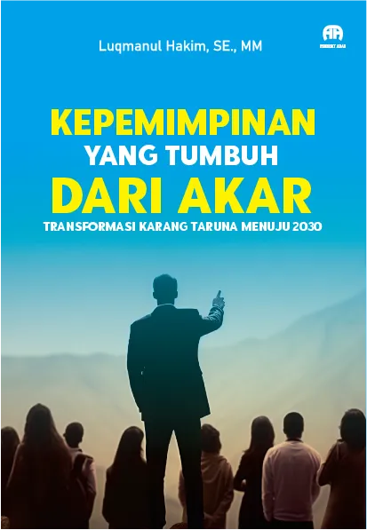 Kepemimpinan yang Tumbuh dari Akar: Transformasi Karang Taruna Menuju 2030