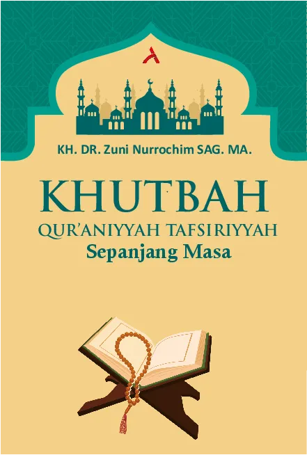 KHUTBAH QUR’ANIYYAH TAFSIRIYYAH SEPANJANG MASA