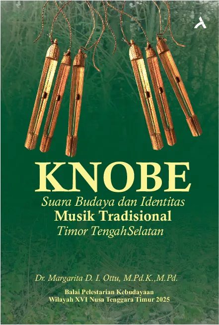Knobe : Suara Budaya dan Identitas Musik Tradisional Timor Tengah Selatan