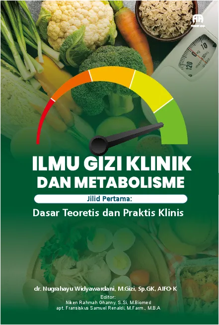 Ilmu Gizi Klinik dan Metabolisme : Dasar Teoretis dan Praktis Klinis (Jilid Pertama)