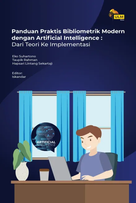 Panduan Praktis Bibliometrik Modern Dengan Artificial Intelligence : Dari Teori Ke Implementasi