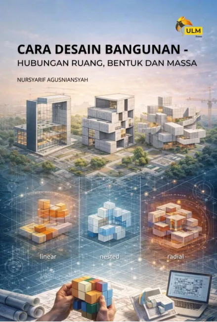 Cara Desain Bangunan : Hubungan Ruang, Bentuk Dan Massa