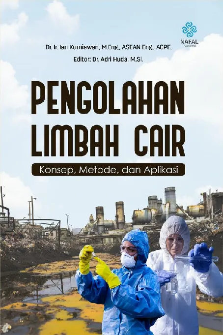 PENGOLAHAN LIMBAH CAIR: Konsep, Metode, dan Aplikasi