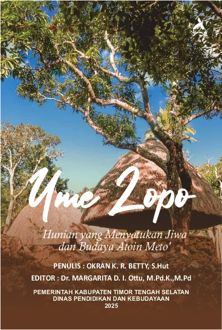 Ume Lopo : Hunian yang Menyatukan Jiwa dan Budaya Atoin Meto