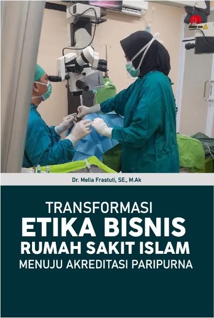 Transformasi Etika Bisnis Rumah Sakit Islam Menuju Akreditasi Paripurna