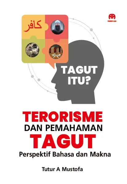 Terorisme dan pemahaman Tagut: Perspektif Bahasa dan Makna