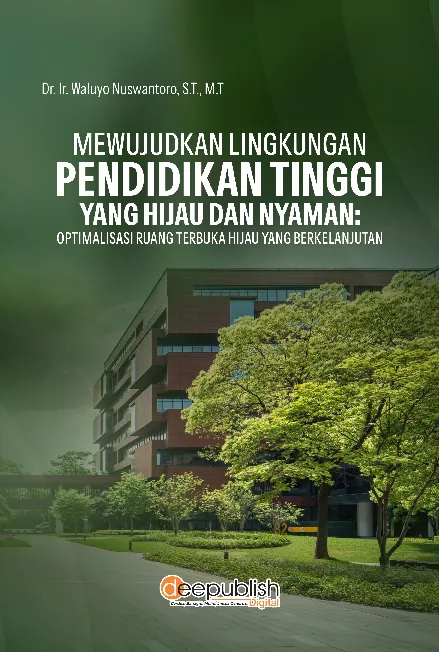 Mewujudkan Lingkungan Pendidikan Tinggi yang Hijau dan Nyaman: Optimalisasi Ruang Terbuka Hijau yang Berkelanjutan