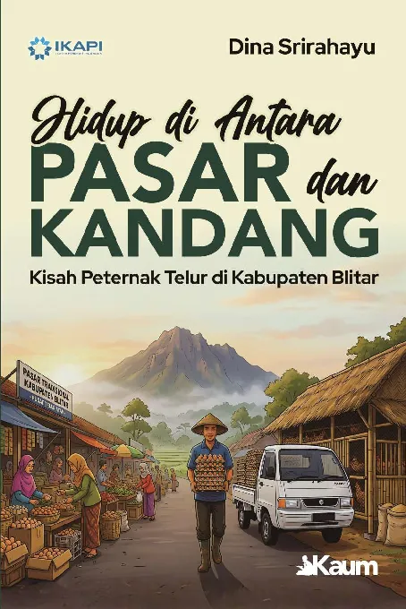 HIDUP DI ANTARA PASAR DAN KANDANG: Kisah Peternak Telur di Kabupaten Blitar