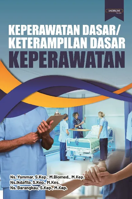 KEPERAWATAN DASAR / KETERAMPILAN DASAR KEPERAWATAN