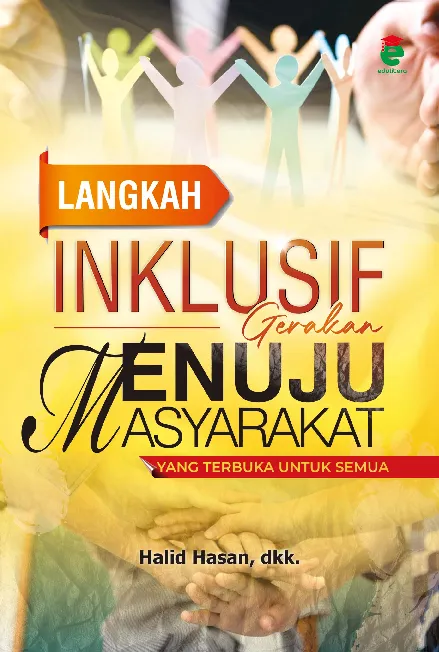 Langkah inklusif : gerakan menuju masyarakat yang terbuka untuk semua