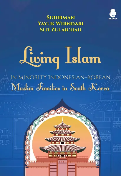 Living Islam in minority : Indonesian–Korean muslim families in South Korea
