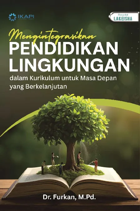MENGINTEGRASIKAN PENDIDIKAN LINGKUNGAN DALAM KURIKULUM UNTUK MASA DEPAN YANG BERKELANJUTAN