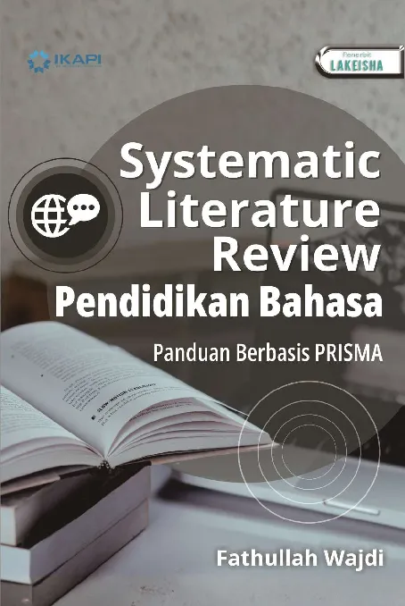 SYSTEMATIC LITERATURE REVIEW PENDIDIKAN BAHASA: Panduan Berbasis PRISMA