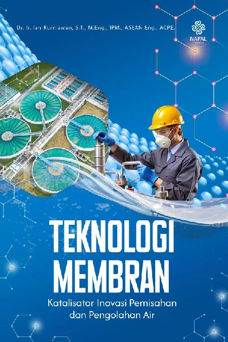 TEKNOLOGI MEMBRAN: Katalisator Inovasi Pemisahan dan Pengolahan Air