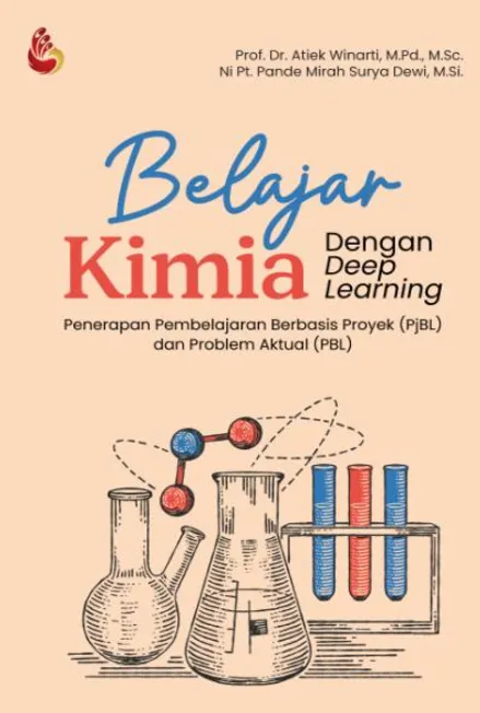 Belajar Kimia dengan Deep Learning: penerapan pembelajaran berbasis proyek (PjBL) dan problem aktual (PBL)