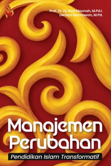 Manajemen Perubahan : Pendidikan Islam Transformatif
