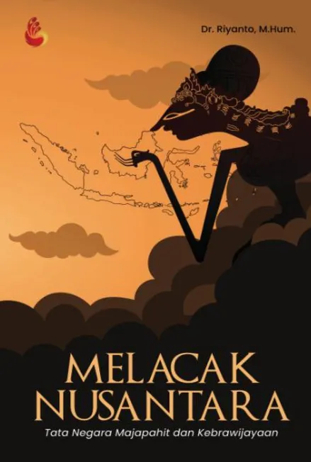 Melacak Nusantara: tata negara majapahit dan kebrawijayaan