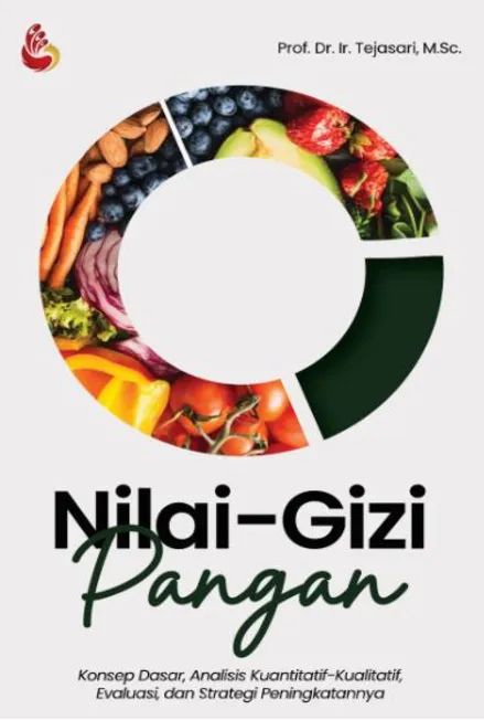 Nilai Gizi Pangan: konsep dasar, analisis kuantitatif-kualitatif, evaluasi, dan strategi peningkatannya