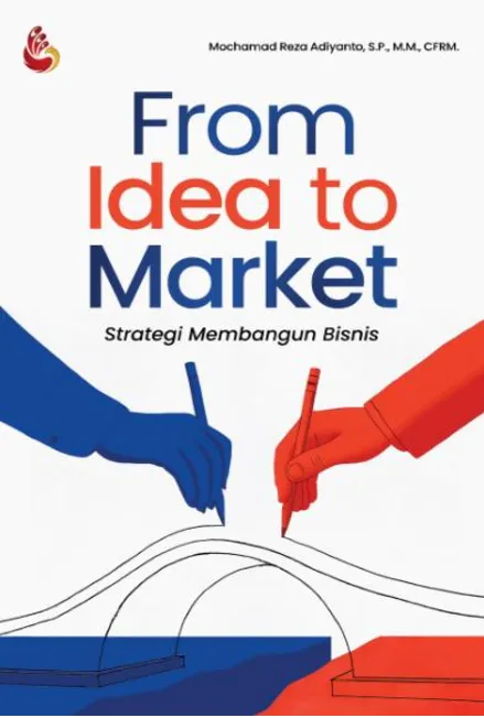 From Idea to Market: strategi membangun bisnis