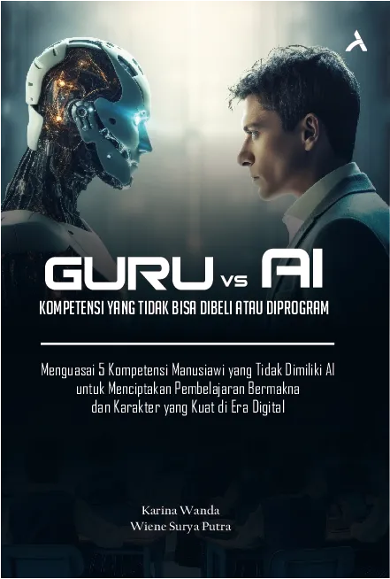 GURU VS AI : 5 Kompetensi yang Tidak Bisa Dibeli atau Diprogram