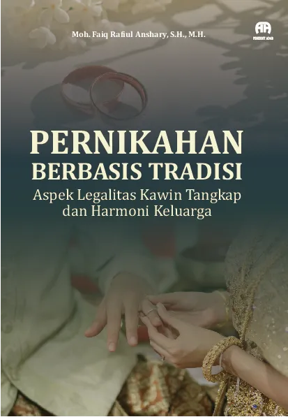 Pernikahan Berbasis Tradisi : Aspek Legalitas Kawin Tangkap dan Harmoni Keluarga