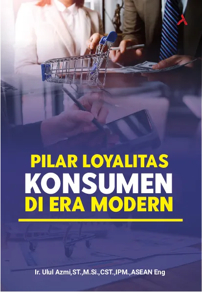 Pilar Loyalitas Konsumen di Era Modern