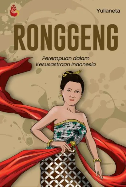 Ronggeng: perempuan dalam kesusastraan Indonesia