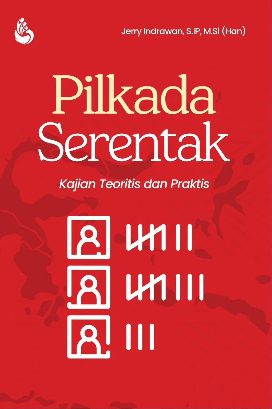 Pilkada Serentak: kajian teoritis dan praktis