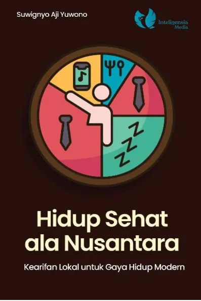 Hidup Sehat ala Nusantara: Kearifan Lokal untuk Gaya Hidup Modern